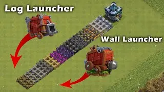 Log Launcher VS Wall Launcher VS All level wall | CLASH OF CLANS