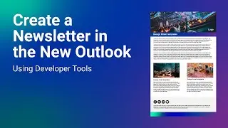 Create a Newsletter Template in the New Outlook (Using Developer Tools)