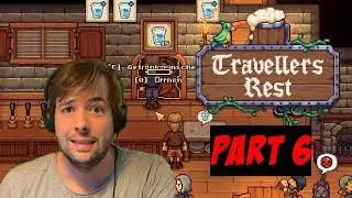 Travellers Rest Part 6 | Wir kommen ins Schwitzen!