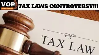Tax Laws Controversy