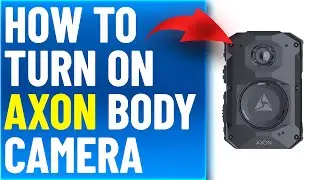 How To Turn On Axon Body Camera (How To Use Axon Body Camera)