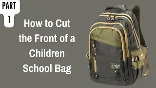 How to Measure & Cut the Front of a Children’s School Bag | Easy Pattern Tutorial | Part 1