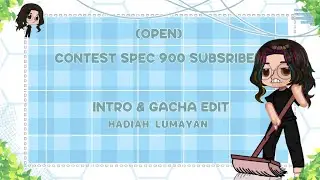 [Close banh]Open contest ||intro & gacha edit || #beranda #opencontest #gachacomunty