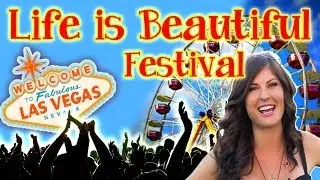 Life is Beautiful Music Festival in Las Vegas!