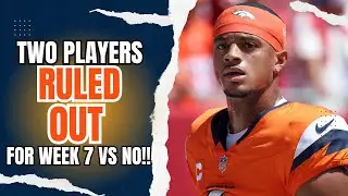 Denver Broncos RULE OUT TWO PLAYERS For Week 7 TNF vs New Orleans Saints!!