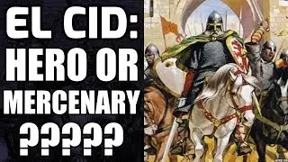 El Cid: Hero or Mercenary?