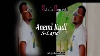Anemi Kudi S.LAFIA #slafiarecords #slafia