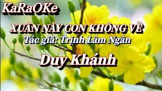 Karaoke Xuân Này Con Không Về _ Duy Khánh