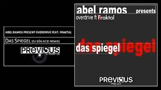 Abel Ramos present Overdrive Feat. Fraktal - Das Spiegel (DJ D&euml;n Acid Remix) - Official Audio