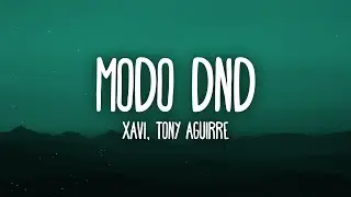 Xavi, Tony Aguirre - Modo DND (Letra/Lyrics)