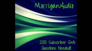 2000 Subscriber Q&A Questions Needed!!