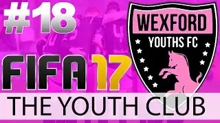 FIFA 17 | The Youth Club | #18 | Now Or Never