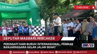 PERINGATI HARI BURUH INTERNASIONAL, PEMKAB BANJARNEGARA GELAR JALAN SEHAT