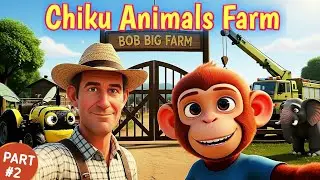 Chiku Animals Farm | Bob Uncle ke farm se naye janwar | Chiku ne ki Hathi Raja ki madad | Part - 2
