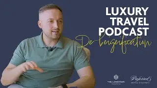 The Luxury Travel Podcast | De-beigeification: Why Not All 5-Star Hotels Are Created Equal