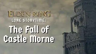 Elden Ring Lore Storytime: The Fall of Castle Morne