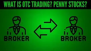 What Are The Over-The-Counter (OTC) Stock Markets?