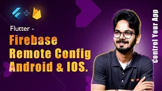 Flutter - Firebase Remote Config | Control Your App | In Hindi