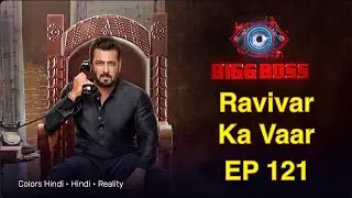 Bigg Boss 16 Full Episode Today Live Review Ep 121 (2022)