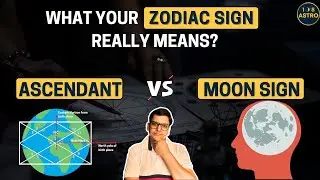 What your ZODIAC SIGN Really means? Ascendant vs Moon Sign vs SunSign in Vedic Astrology | 108 Astro