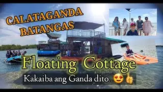 PART 1 / CALATAGAN BATANGAS FLOATING COTTAGE / GRABE ANG LAWAK NG SANDBAR