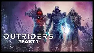 Outriders Full Walkthrough Part 1 (No Commentary) @1440p Ultra 60Fps
