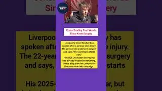 Conor Bradley First Words Since Knee Surgery #footballnews #football #soccer