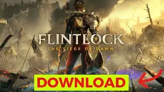How to Download Flintlock The Siege Of Dawn (Step-by-Step)