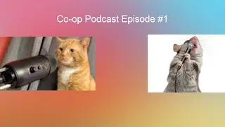 Co-op Podcast Episode #1