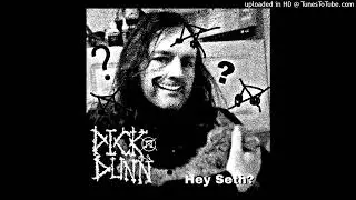 Dick Dunn-Hey Seth?