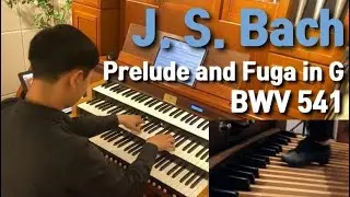 [BWV541] J. S. Bach Prelude and Fuga in G Major l Organist Young Tae Han