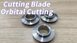 Chipless Cutting blade for tube orbital cutting machine