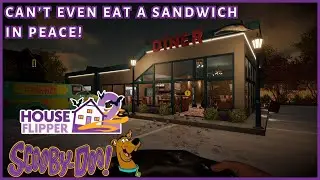 House Flipper 2 | Scooby-Doo DLC | Can't even eat a sandwich in peace!