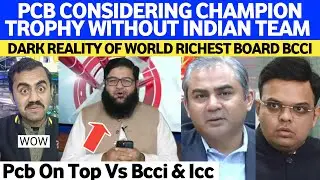 Pcb Considering Champion Trophy Without India | DARK Reality Of World Richest Board BCCI