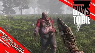 7 Days To Die German #01 da ist er wieder