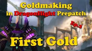 Gold Making in Dragonflight prepatch Part 2  | The first big Gold