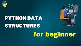 Python Data Structures for beginners