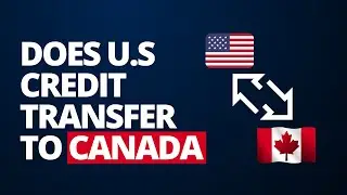 Does my U.S Credit transfer to Canada