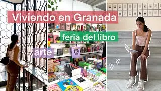 Viviendo en GRANADA, ESPAÑA vlog / arte, feria del libro y comida