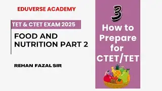 TET CTET Exam 2025 ll Food and Nutrition part 2 by Rehan Fazal Sir 