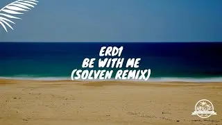 Erd1 - Be With Me (Solven Remix)