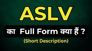 ASLV full form, Important Full Form , full form of ASLV, ASLV full form kya hai
