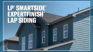 LP&reg; SmartSide&reg; ExpertFinish&reg; Lap Siding: A Closer Look