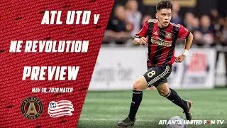 ATL UTD v NEW ENGLAND REVOLUTION MATCH PREVIEW | LET'S SMASH THE REVS AGAIN!