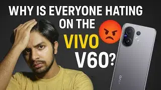Why is Everyone Hating on the VIVO V60?