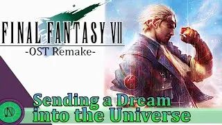 Sending a Dream into the Universe: Final Fantasy VII OST Remake