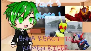 BNHA REACT TO KAMEN RIDER PART 3 phase 1
