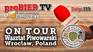 proBIER.TV - On Tour Warsztat Piwowarski, Wroclaw | #159 | Craft Beer Review