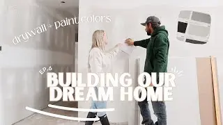 BUILDING OUR DREAM HOME 🏠 | Ep. 6 - Drywall is up! Time to pick out paint colors!