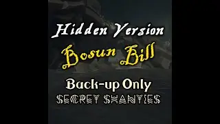 Back-Up Only Bosun Bill | No Lead Instruments | Secret Shanty | Sea of Thieves Shanties
